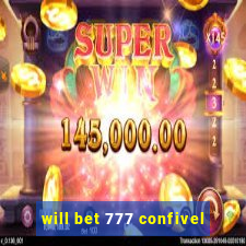 will bet 777 confivel